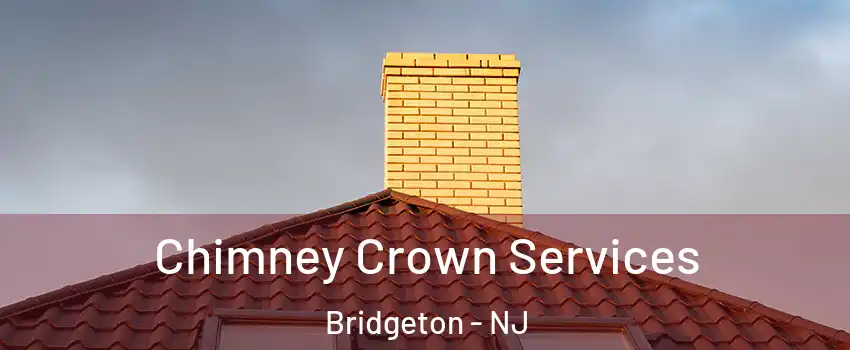  Chimney Crown Services Bridgeton - NJ