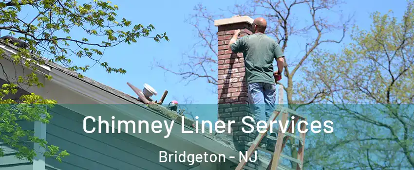  Chimney Liner Services Bridgeton - NJ