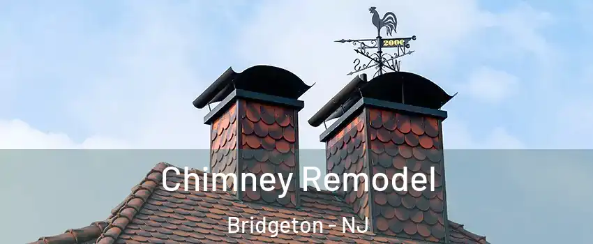  Chimney Remodel Bridgeton - NJ