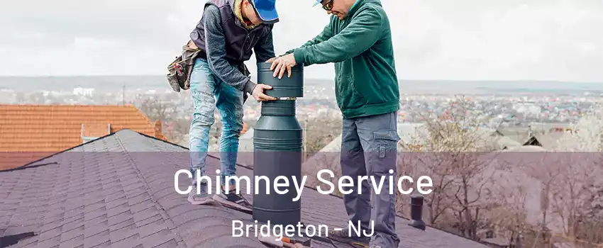  Chimney Service Bridgeton - NJ