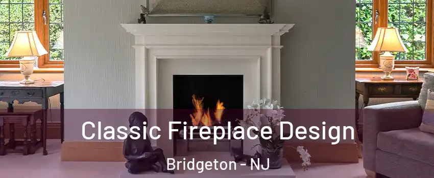  Classic Fireplace Design Bridgeton - NJ