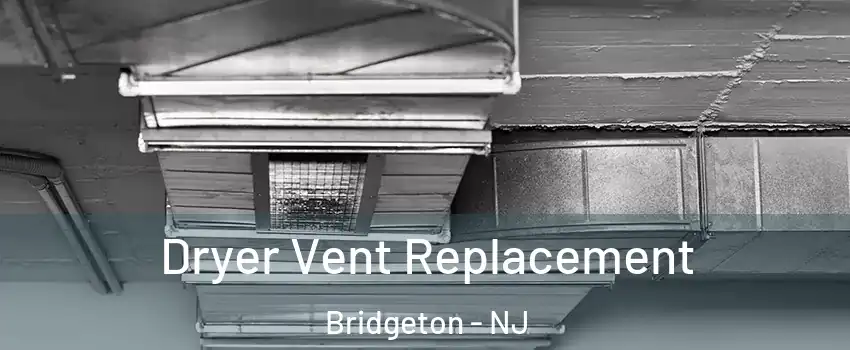  Dryer Vent Replacement Bridgeton - NJ