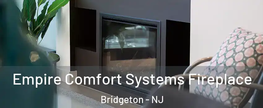  Empire Comfort Systems Fireplace Bridgeton - NJ