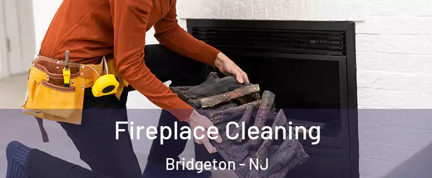  Fireplace Cleaning Bridgeton - NJ