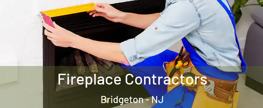  Fireplace Contractors Bridgeton - NJ