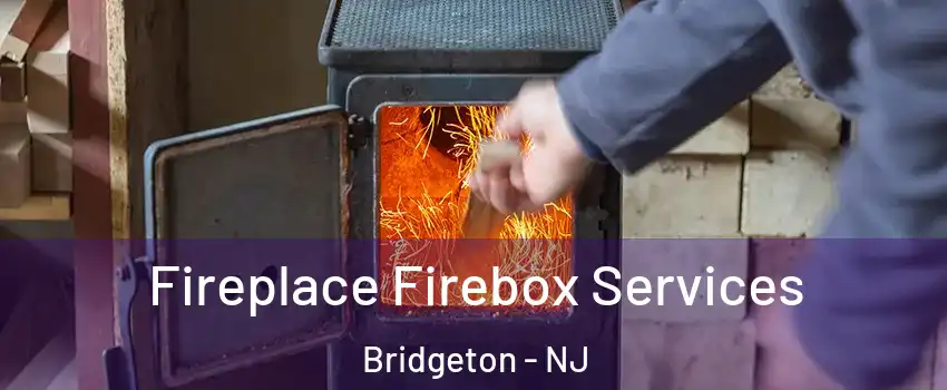  Fireplace Firebox Services Bridgeton - NJ