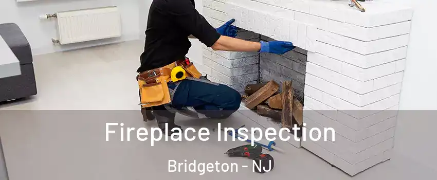  Fireplace Inspection Bridgeton - NJ