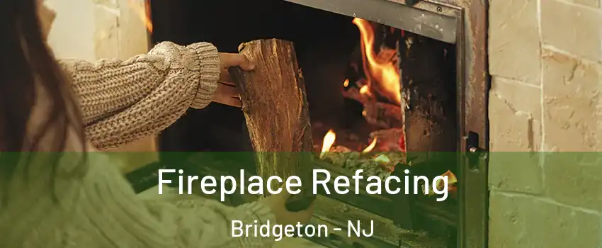  Fireplace Refacing Bridgeton - NJ