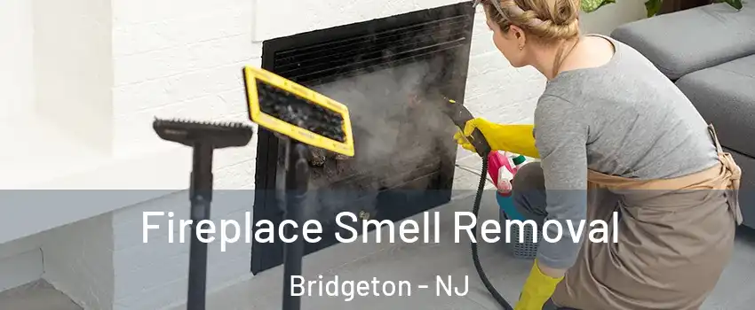 Fireplace Smell Removal Bridgeton - NJ