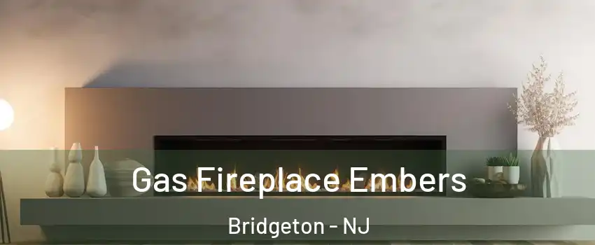  Gas Fireplace Embers Bridgeton - NJ