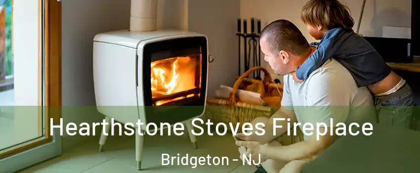  Hearthstone Stoves Fireplace Bridgeton - NJ