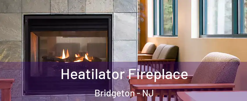  Heatilator Fireplace Bridgeton - NJ