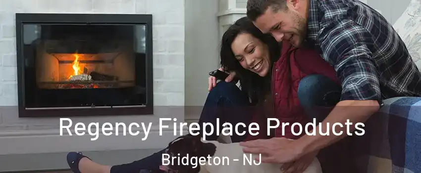  Regency Fireplace Products Bridgeton - NJ