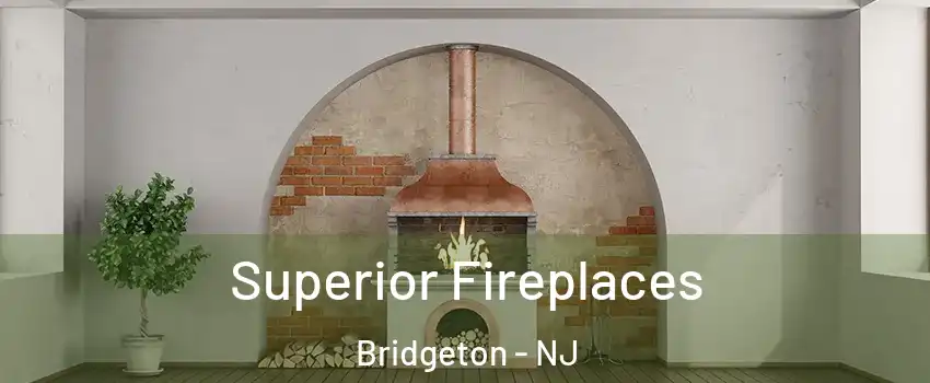  Superior Fireplaces Bridgeton - NJ