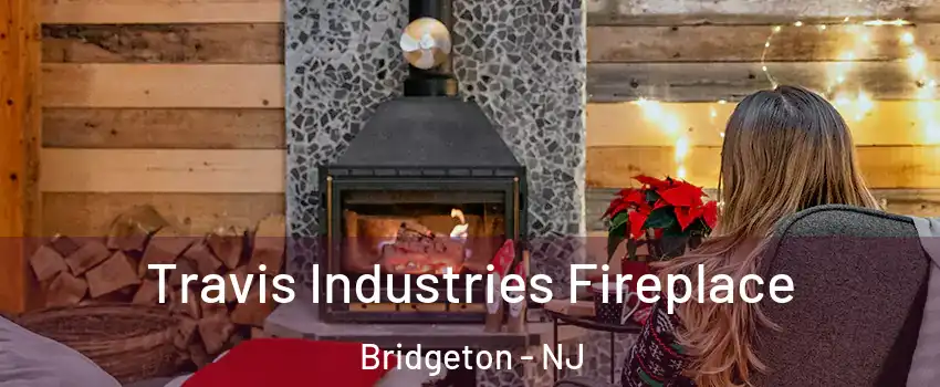  Travis Industries Fireplace Bridgeton - NJ