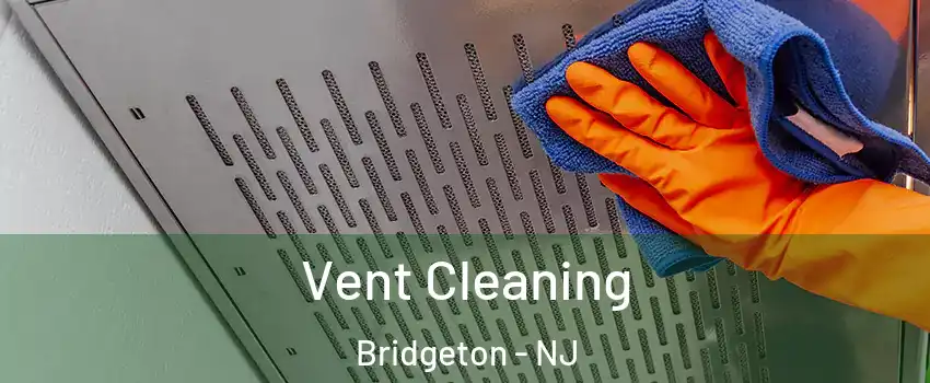  Vent Cleaning Bridgeton - NJ