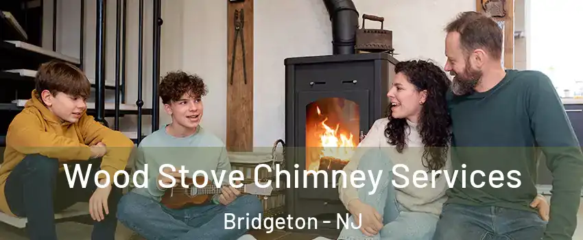  Wood Stove Chimney Services Bridgeton - NJ